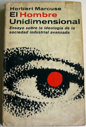 El Hombre Unidimensional. Herbert Marcuse