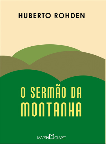 O sermão da montanha, de Rohden, Huberto. Editora Martin Claret Ltda, capa mole em português, 2019