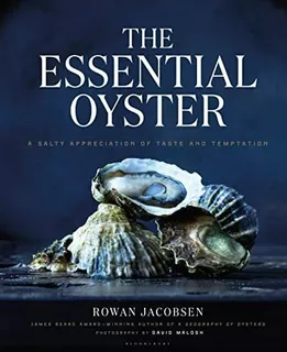 Libro: The Essential Oyster: A Salty Appreciation Of Taste A