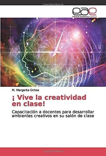 Libro: ¡ Vive La Creatividad En Clase!: Capacitación A Par