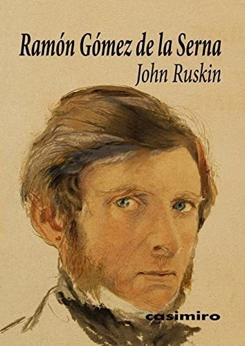 Libro John Ruskin  De Gomez De La Serna Ra