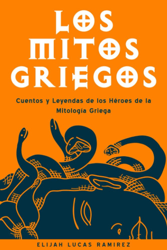 Libro: Los Mitos Griegos: Cuentos Y Leyendas De Los Héroes D