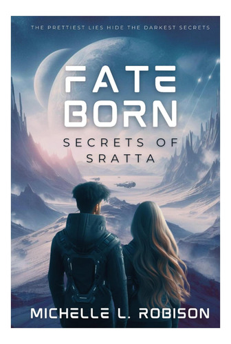Libro: Fate Born: Secrets Of Sratta (the Fate Born Tetralogy