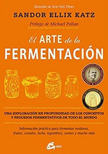 El Arte De La Fermentación. Sandor Ellix Katz