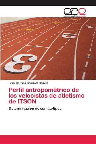 Libro: Perfil Antropométrico De Los Velocistas De Atletismo