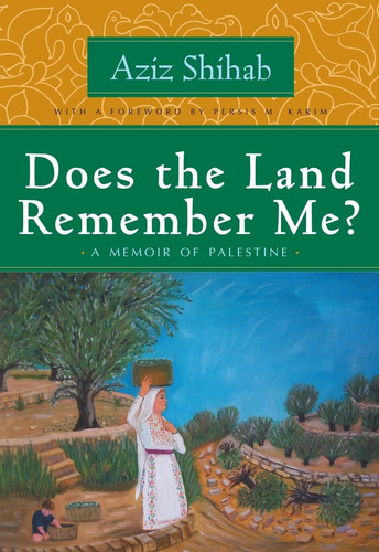 Libro: Does The Land Remember Me?: A Memoir Of Palestine (ar