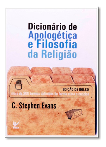 Dicionario De Apologetica E Filosofia Da Religiao, De C. Stephen Evans. Editora Vida Em Português