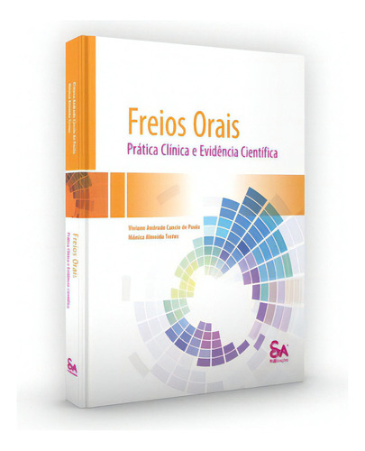 Livro : Freios Orais  Prática Clínica E Evidência Científica