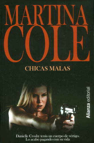 Chicas malas: Chicas malas, de Martina Cole. Serie 8420687575, vol. 1. Editorial Alianza distribuidora de Colombia Ltda., tapa blanda, edición 2014 en español, 2014