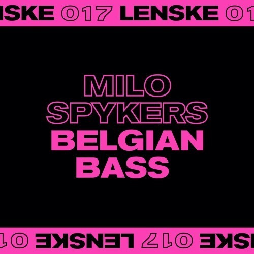 Milo Spykers - Belgian Bass Ep (lenske017)
