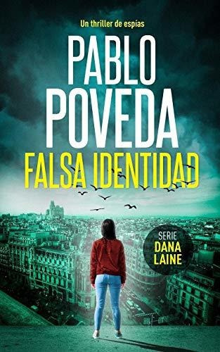 Falsa Identidad Un Thriller De Espias (serie Dana Laine), de Poveda, Pa. Editorial Independently Published, tapa blanda en español, 2019