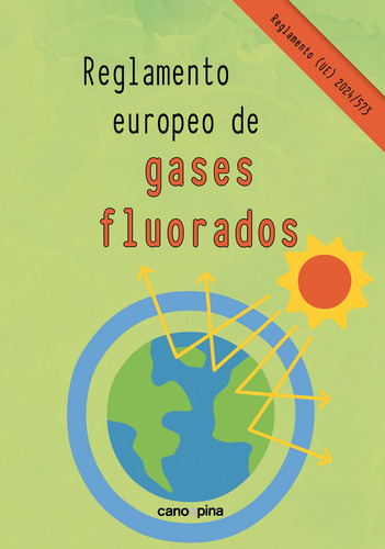 Reglamento Europeo De Gases Fluorados, De Cano Garcia, Laura. Editorial Cano Pina, Tapa Blanda En Español, 2024