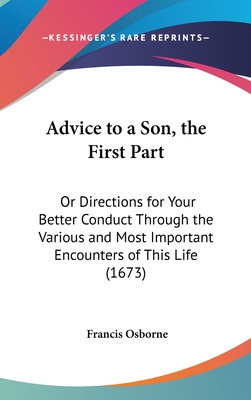 Libro Advice To A Son, The First Part: Or Directions For ...
