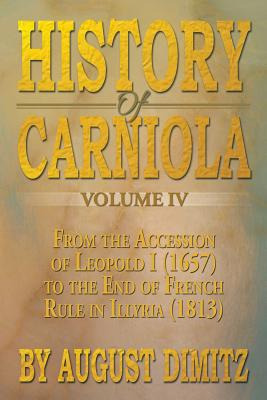 Libro History Of Carniola Volume Iv: From Ancient Times T...