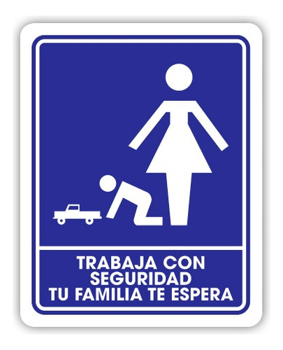 Señalamiento Trabaja Con Seguridad Tu Familia Te Esper 20x25