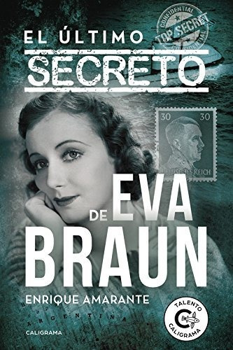 Libro El Último Secreto De Eva Braunde Enrique Amarante