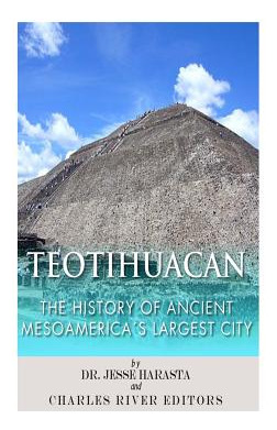 Libro Teotihuacan: The History Of Ancient Mesoamerica's L...