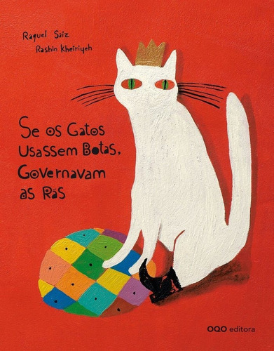 Se os gatos usassem botas, governavam as RÃÂ£s, de Saiz Abad, Raquel. Editorial OQO Editora, tapa dura en portugués