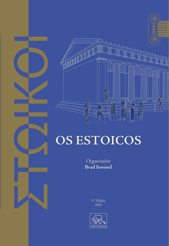Estóicos, Os, De Brad Inwood., Vol. 2. Editorial Odysseus, Capa Mole Em
