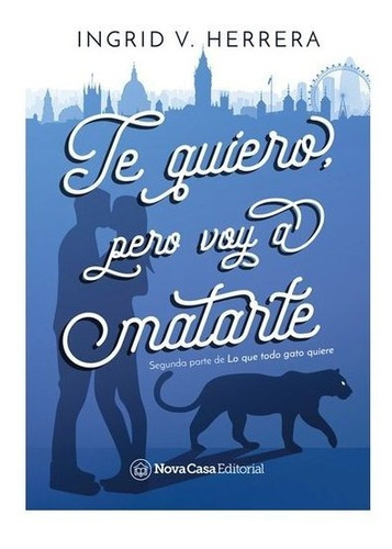 Libro Te Quiero, Pero Voy A Matarte