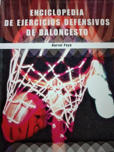 Libro Enciclopedia Ejercicios Defensivos De Baloncesto Paye