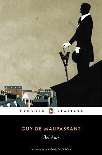 Bel Ami (penguin Clásicos)