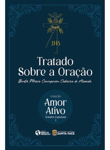 Tratado Sobre A Oração, De Beata Maria Cepción Cabrera De Armida. Editorial Editora Obra Do Cenáculo, Capa Mole, Edição 1 Em Português, 2024