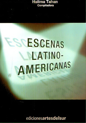 Escenas Latinoamericanas, De Tahan, Halima. Serie N/a, Vol. Volumen Unico. Editorial Artes Del Sur, Edición 1 En Español, 2006
