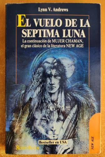 El Vuelo De La Séptima Luna. Lynn Andrews. Chamanismo  (Reacondicionado)