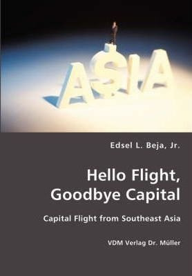 Hello Flight, Goodbye Capital - L Edsel Beja (paperback)