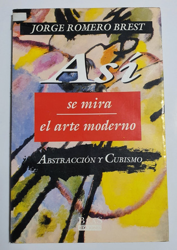 Así Se Mira El Arte Moderno Abstracción Y Cubismo