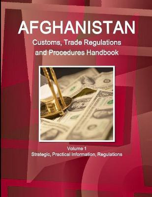 Libro Afghanistan Customs, Trade Regulations And Procedur...