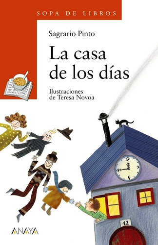 La casa de los dÃÂas, de Pinto, Sagrario. Editorial ANAYA INFANTIL Y JUVENIL, tapa blanda en español