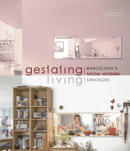 Libro: Gestating Living: Barcelonas Social Housing Strategi