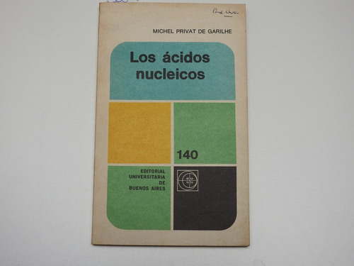 Los Acidos Nucleicos. Michel Privat De Garilhe - L537