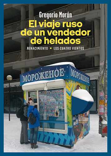 El Viaje Ruso De Un Vendedor De Helados - Morán  - *