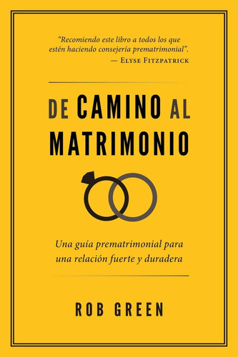 De Camino Al Matrimonio, Guía Prematrimonial, Rob Green