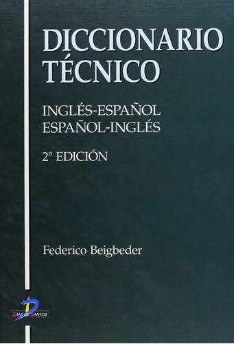Diccionario Técnico. Inglés-español/español-inglés. 2a Ed.