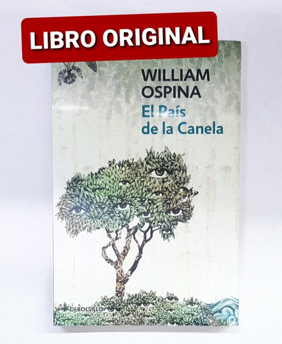 El País De La Canela- William Ospina ( Nuevo Y Original )