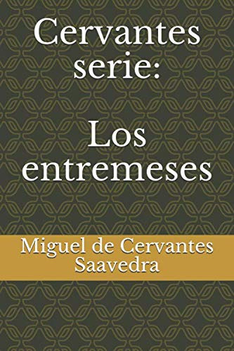 Cervantes Serie: Los Entremeses