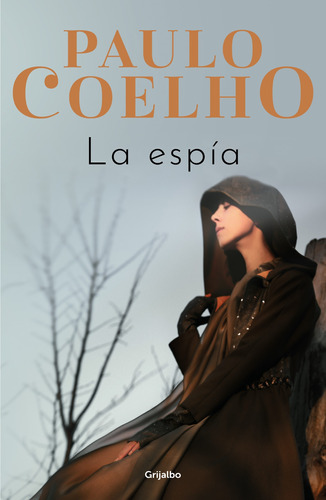 La espía, de Coelho, Paulo. Serie Biblioteca Paulo Coelho Editorial Grijalbo, tapa blanda en español, 2022