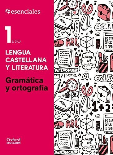 Esenciales Oxford. Lengua Castellana Y Literatura. Gramática