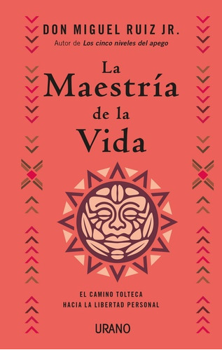 La Maestria De La Vida - Don Miguel Ruiz Jr