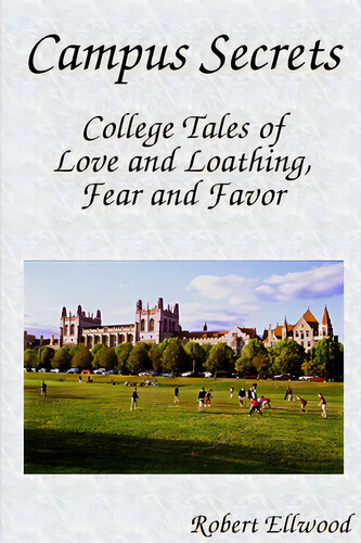 Campus Secrets: College Tales Of Love And Loathing, Fear And Favor, De Ellwood, Robert. Editorial Lulu Pr, Tapa Blanda En Inglés