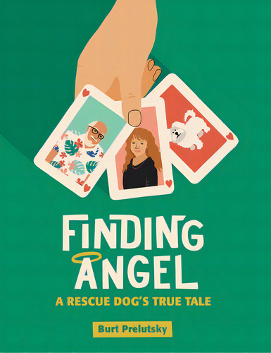 Finding Angel - A Rescue Dog's True Tale, De Prelutsky, Burt. Editorial Bearmanor Media, Tapa Blanda En Inglés