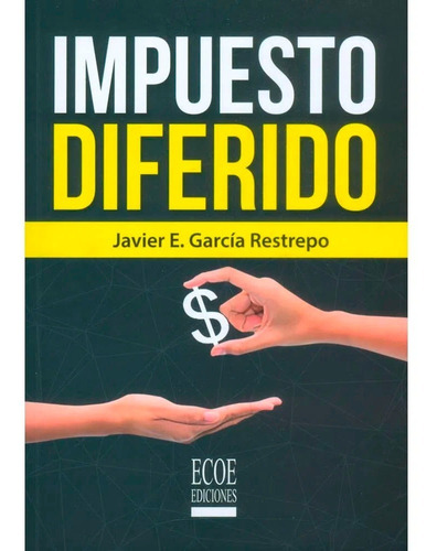 Impuesto Diferido. Javier E García