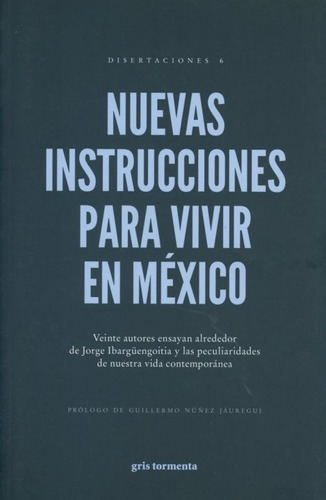 Nuevas Instrucciones Para Vivir En Mexico: Veinte Autores En