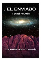 Comprar Libro: El Enviado: Y Otros Relatos (spanish Edition)
