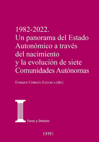 Libro 1982-2022. Un Panorama Del Estado Autonã³mico A Tra...