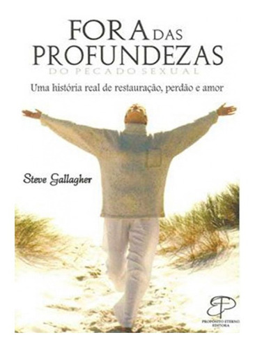 Fora Das Profundezas Do Pecado Sexual | Steve Gallagher